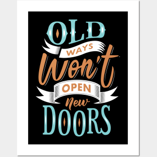 Old Ways Won't Open New Doors. Posters and Art